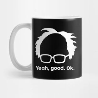 Yeah Good Ok Bernie Sander  Funny Meme Mug